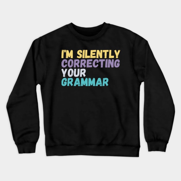 im silently correcting your grammar Crewneck Sweatshirt by Gaming champion